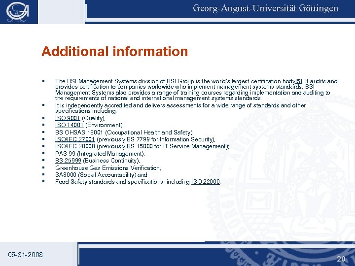 Georg-August-Universität Göttingen Additional information § § § 05 -31 -2008 The BSI Management Systems