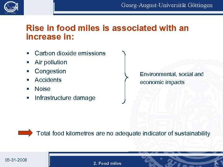 Georg-August-Universität Göttingen Rise in food miles is associated with an increase in: § §
