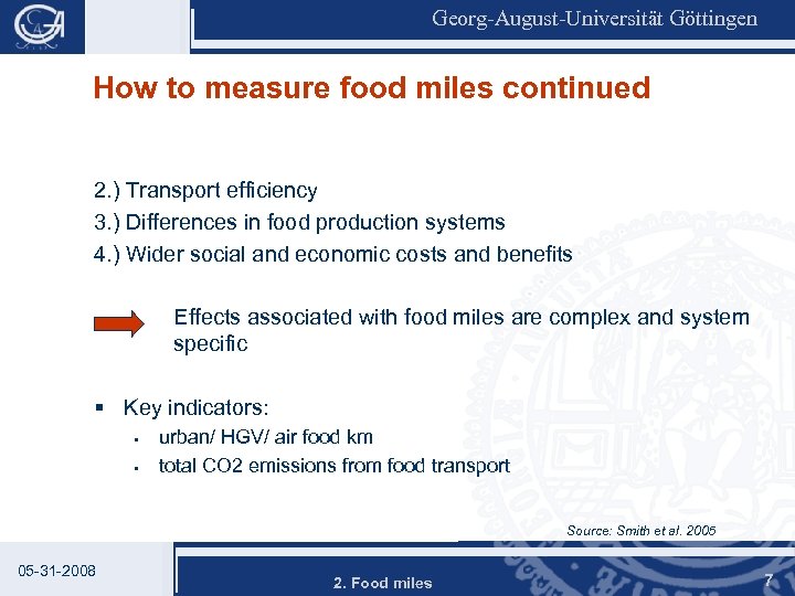 Georg-August-Universität Göttingen How to measure food miles continued 2. ) Transport efficiency 3. )