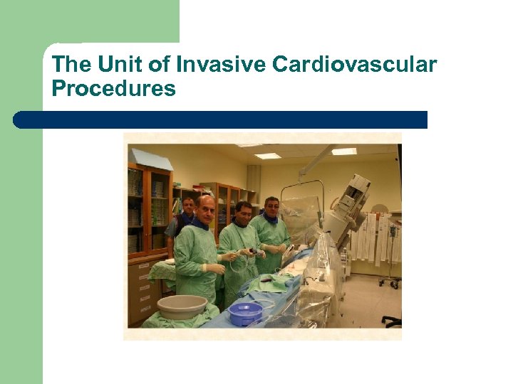 The Unit of Invasive Cardiovascular Procedures 