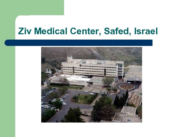 Ziv Medical Center, Safed, Israel 