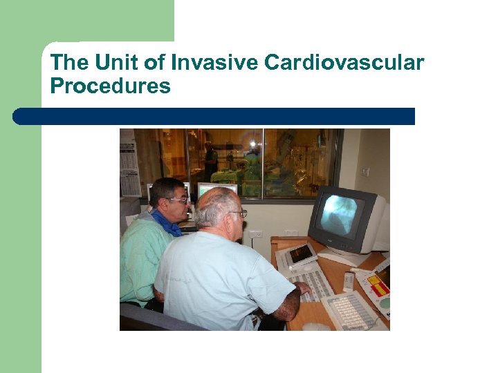 The Unit of Invasive Cardiovascular Procedures 