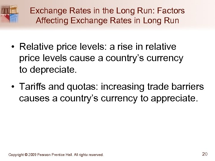 Exchange Rates in the Long Run: Factors Affecting Exchange Rates in Long Run •