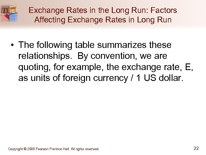 Exchange Rates in the Long Run: Factors Affecting Exchange Rates in Long Run •