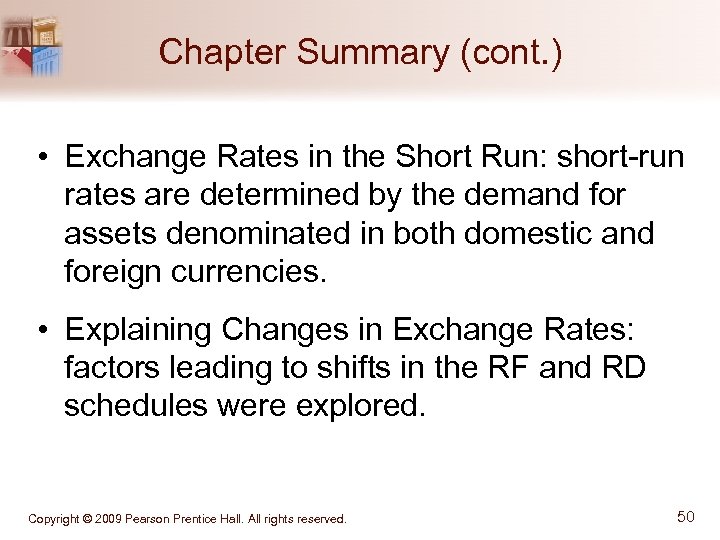 Chapter Summary (cont. ) • Exchange Rates in the Short Run: short-run rates are