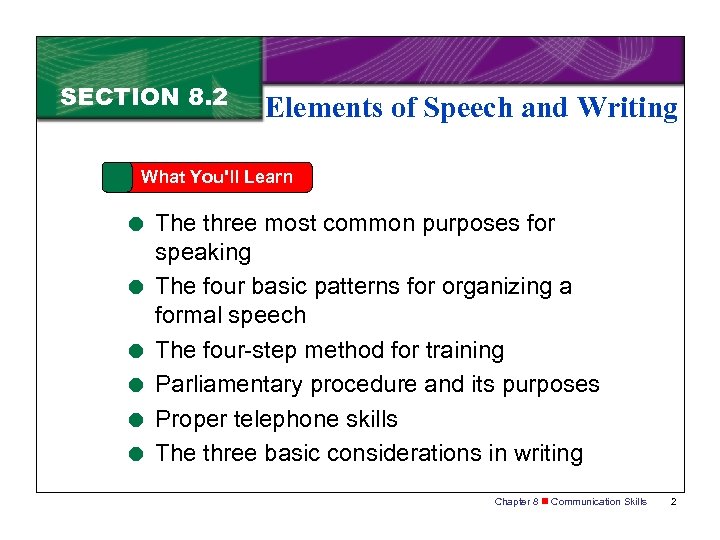 SECTION 8. 2 Elements of Speech and Writing What You'll Learn = The three