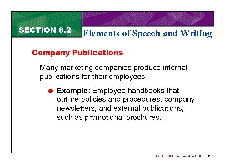 SECTION 8. 2 Elements of Speech and Writing Company Publications Many marketing companies produce