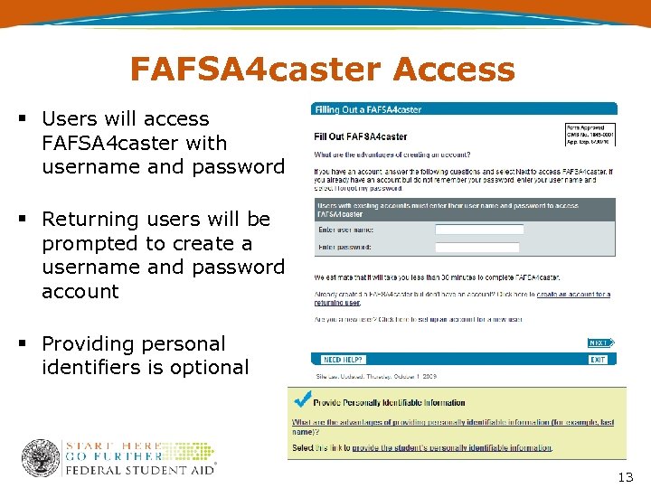 FAFSA 4 caster Access § Users will access FAFSA 4 caster with username and