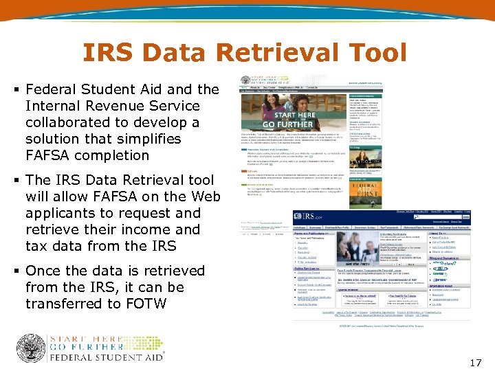 IRS Data Retrieval Tool § Federal Student Aid and the Internal Revenue Service collaborated