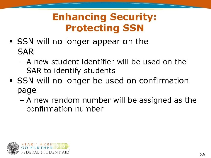 Enhancing Security: Protecting SSN § SSN will no longer appear on the SAR –
