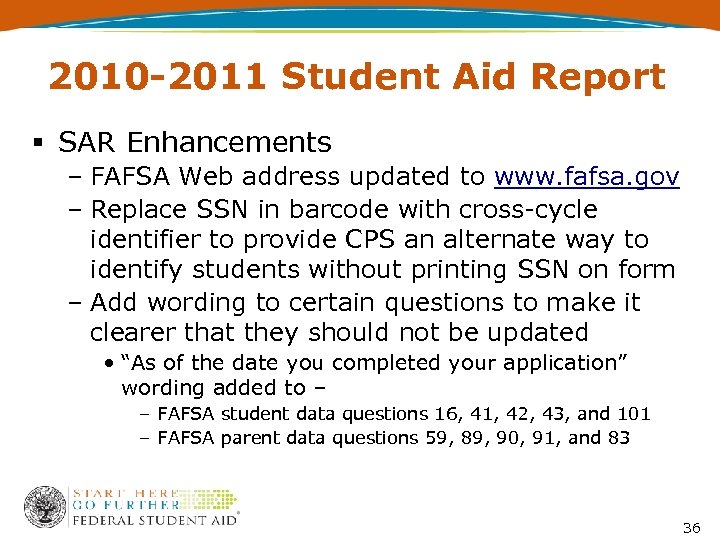2010 -2011 Student Aid Report § SAR Enhancements – FAFSA Web address updated to