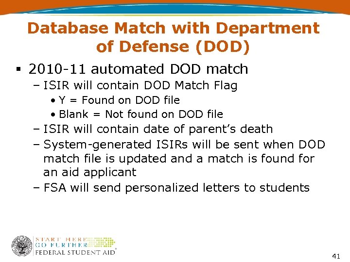 Database Match with Department of Defense (DOD) § 2010 -11 automated DOD match –