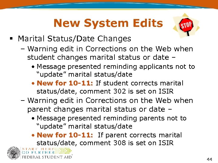 New System Edits § Marital Status/Date Changes – Warning edit in Corrections on the