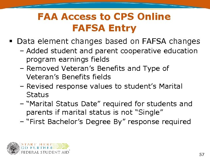 FAA Access to CPS Online FAFSA Entry § Data element changes based on FAFSA