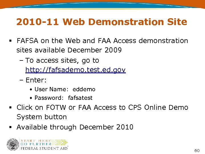 2010 -11 Web Demonstration Site § FAFSA on the Web and FAA Access demonstration