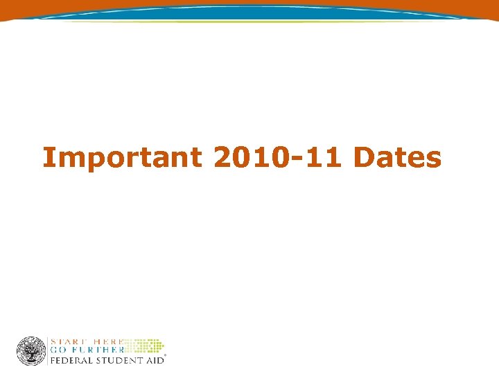 Important 2010 -11 Dates 