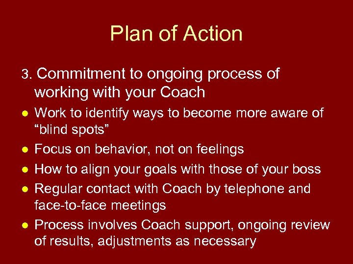 Plan of Action 3. Commitment to ongoing process of working with your Coach l