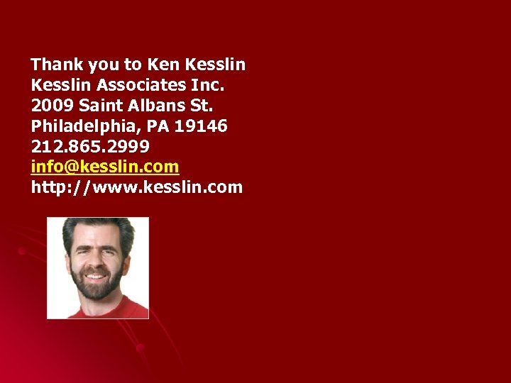 Thank you to Ken Kesslin Associates Inc. 2009 Saint Albans St. Philadelphia, PA 19146