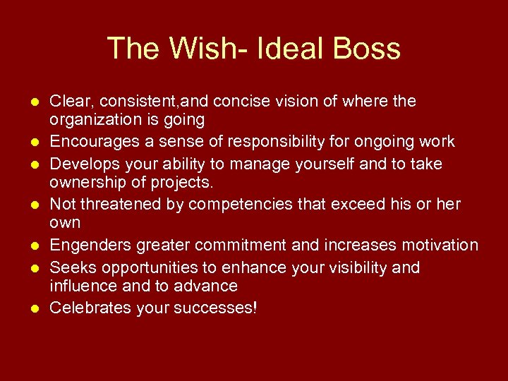 The Wish- Ideal Boss l l l l Clear, consistent, and concise vision of