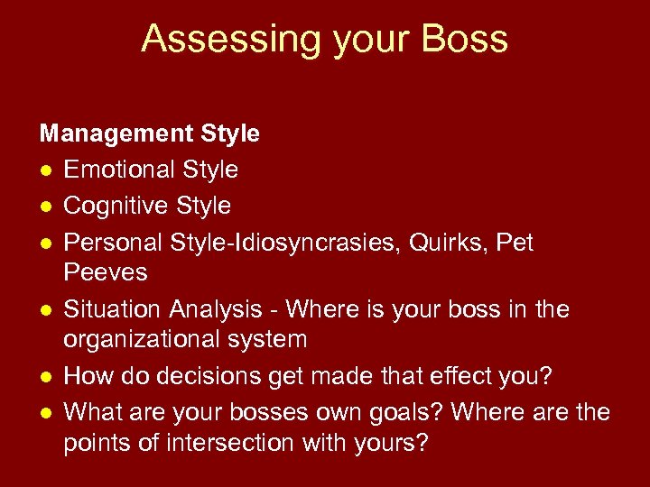 Assessing your Boss Management Style l Emotional Style l Cognitive Style l Personal Style-Idiosyncrasies,