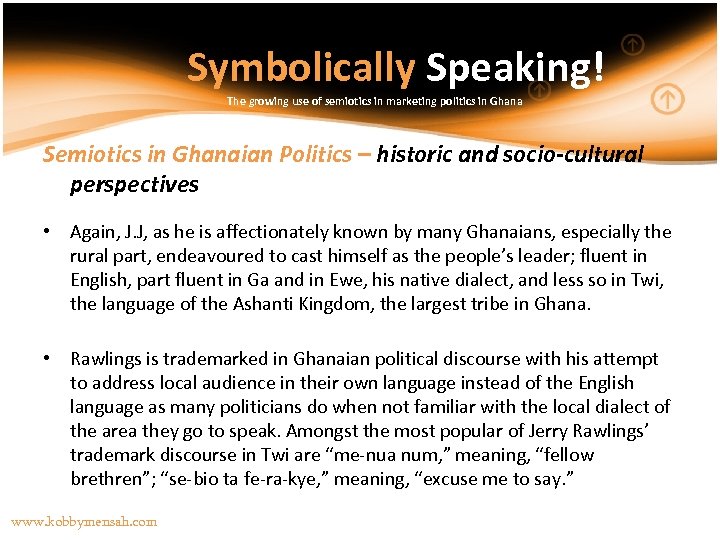 Symbolically Speaking! The growing use of semiotics in marketing politics in Ghana Semiotics in