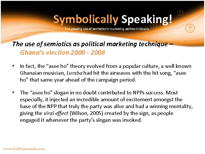 Symbolically Speaking! The growing use of semiotics in marketing politics in Ghana The use