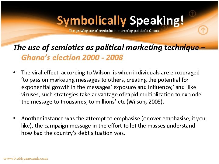Symbolically Speaking! The growing use of semiotics in marketing politics in Ghana The use