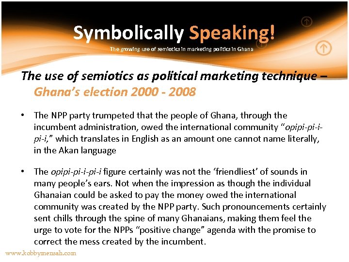 Symbolically Speaking! The growing use of semiotics in marketing politics in Ghana The use