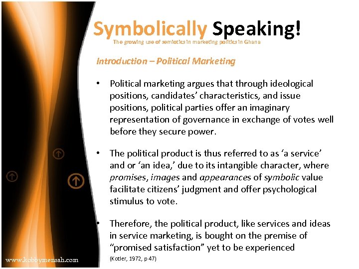 Symbolically Speaking! The growing use of semiotics in marketing politics in Ghana Introduction –