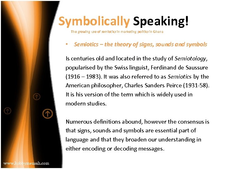 Symbolically Speaking! The growing use of semiotics in marketing politics in Ghana • Semiotics