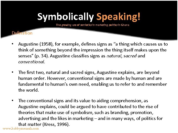 Symbolically Speaking! The growing use of semiotics in marketing politics in Ghana Defination •