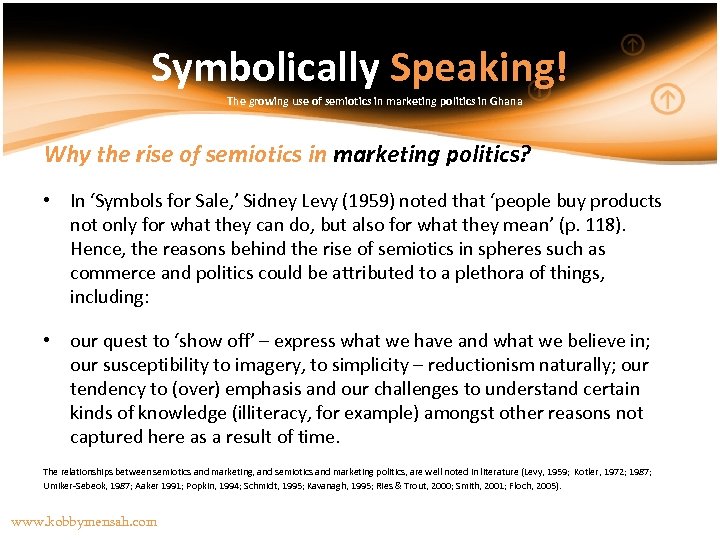 Symbolically Speaking! The growing use of semiotics in marketing politics in Ghana Why the
