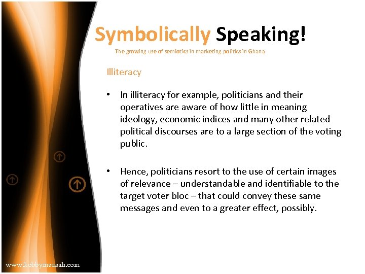 Symbolically Speaking! The growing use of semiotics in marketing politics in Ghana Illiteracy •