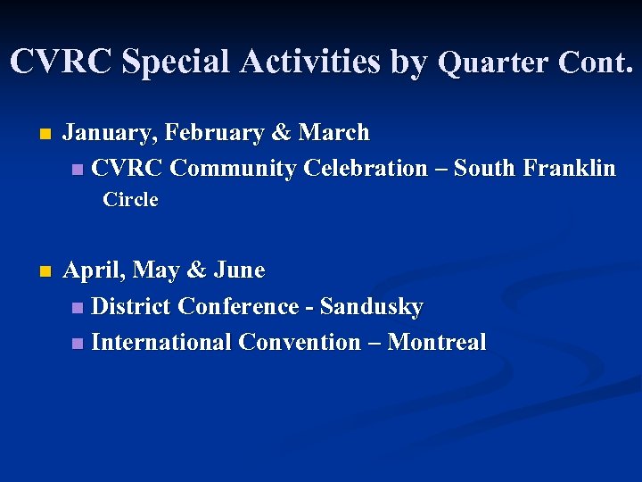 CVRC Special Activities by Quarter Cont. n January, February & March n CVRC Community