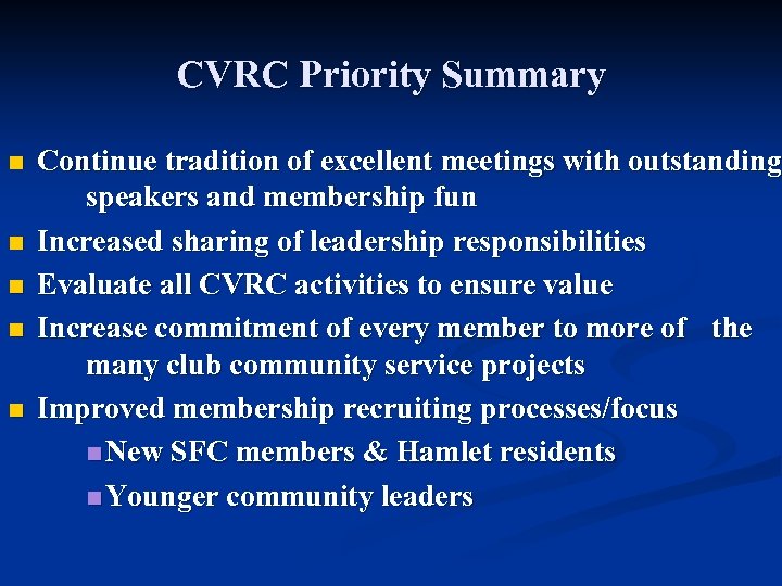 CVRC Priority Summary n n n Continue tradition of excellent meetings with outstanding speakers