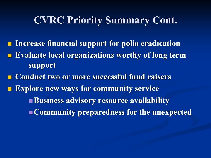 CVRC Priority Summary Cont. n n Increase financial support for polio eradication Evaluate local