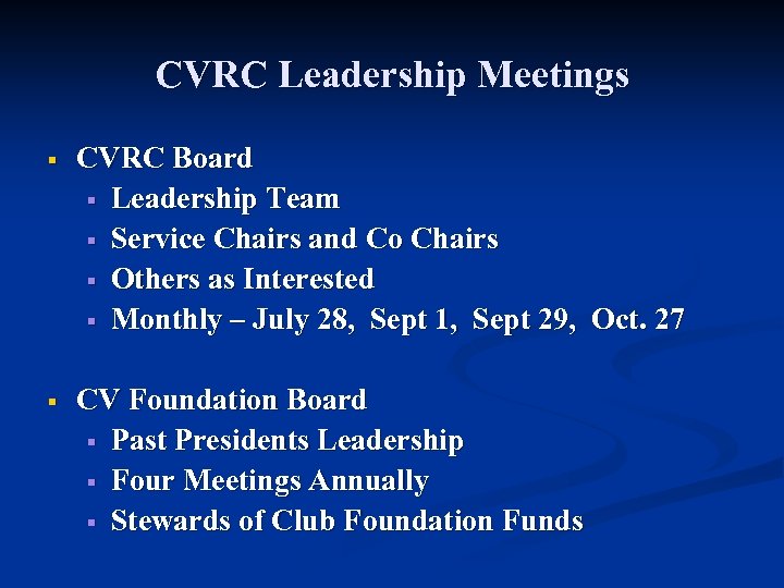 CVRC Leadership Meetings § CVRC Board § Leadership Team § Service Chairs and Co