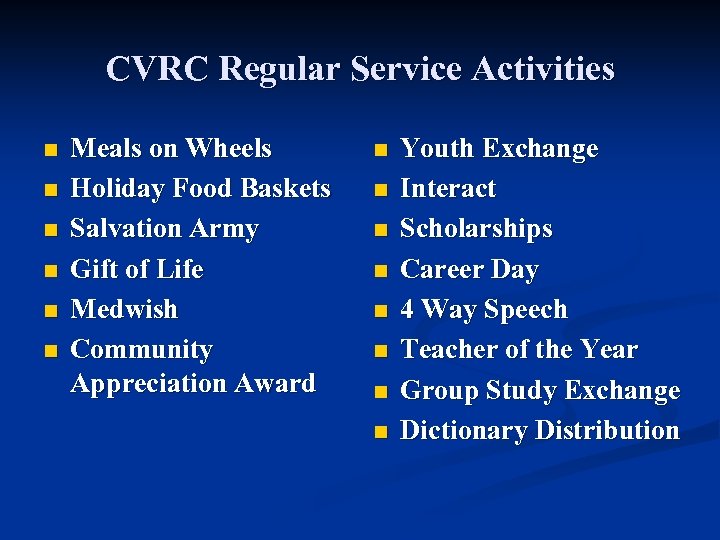 CVRC Regular Service Activities n n n Meals on Wheels Holiday Food Baskets Salvation