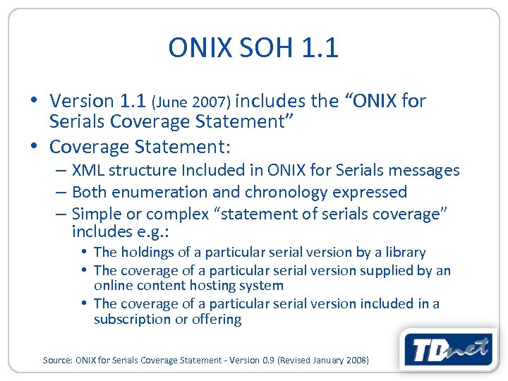 ONIX SOH 1. 1 • Version 1. 1 (June 2007) includes the “ONIX for