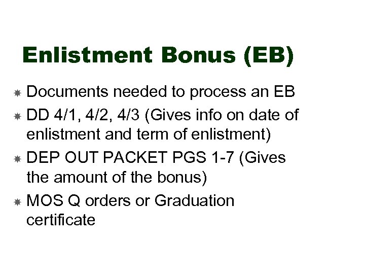 Enlistment Bonus (EB) Documents needed to process an EB DD 4/1, 4/2, 4/3 (Gives