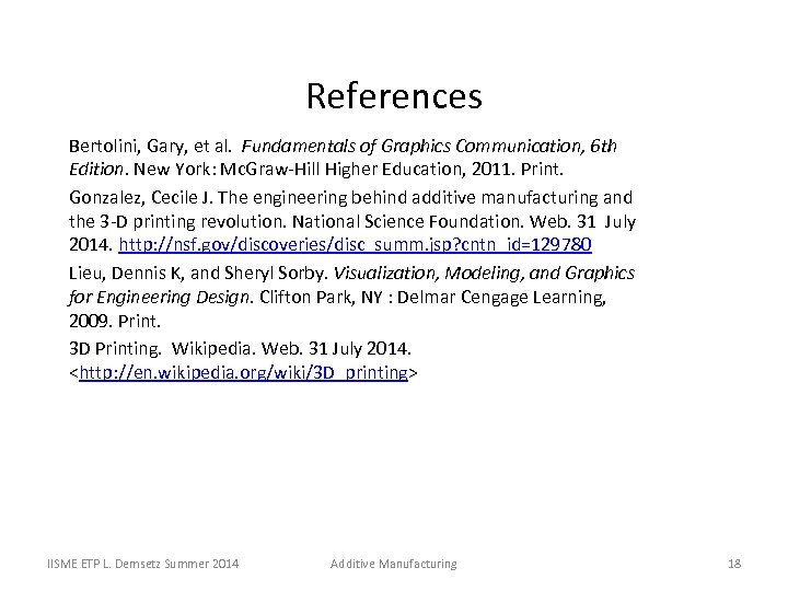 References Bertolini, Gary, et al. Fundamentals of Graphics Communication, 6 th Edition. New York: