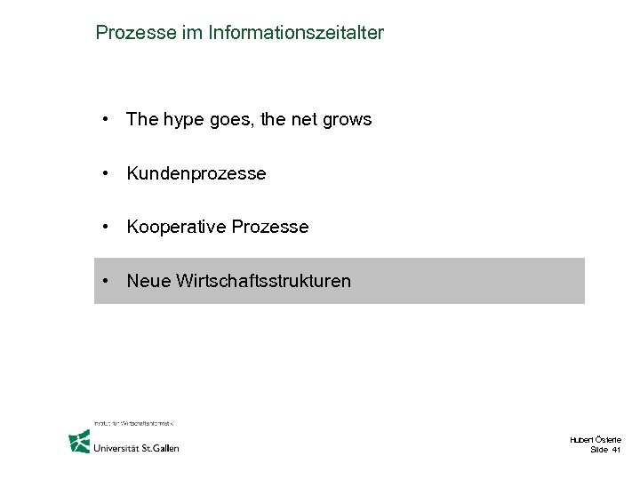 Prozesse im Informationszeitalter • The hype goes, the net grows • Kundenprozesse • Kooperative