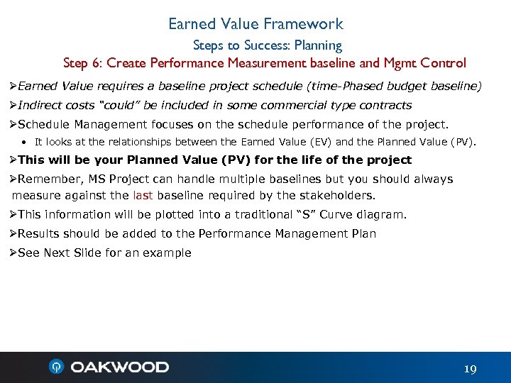 Earned Value Framework Steps to Success: Planning Step 6: Create Performance Measurement baseline and