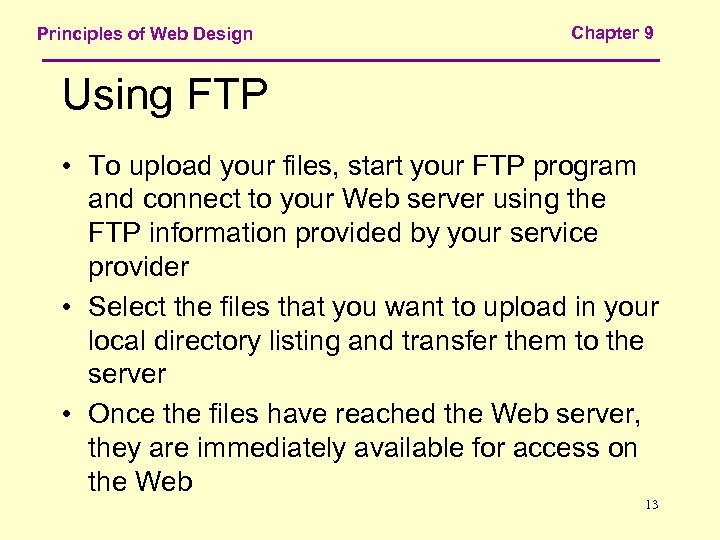 Principles of Web Design Chapter 9 Using FTP • To upload your files, start