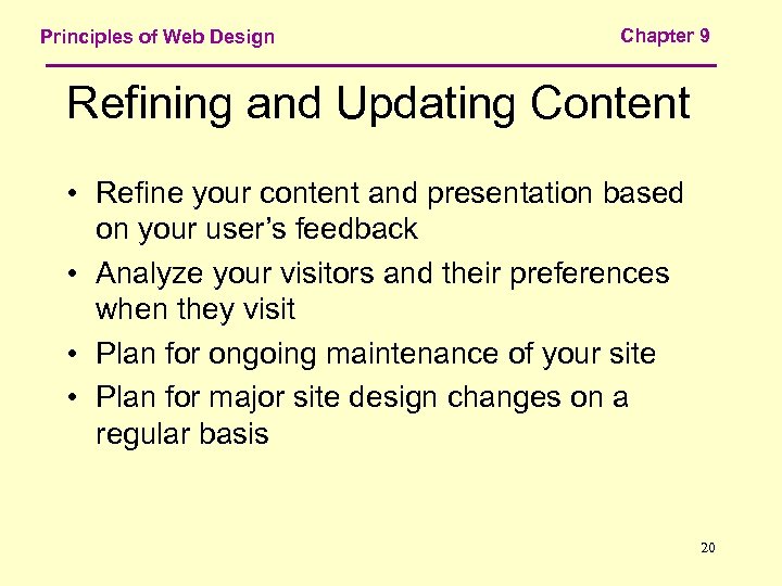 Principles of Web Design Chapter 9 Refining and Updating Content • Refine your content