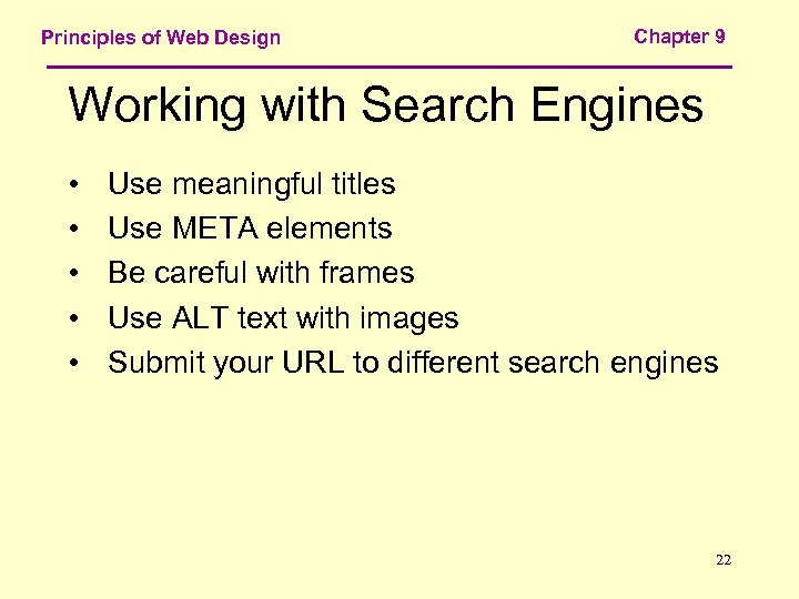 Principles of Web Design Chapter 9 Working with Search Engines • • • Use
