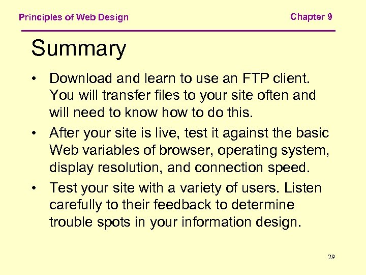Principles of Web Design Chapter 9 Summary • Download and learn to use an