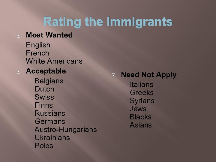 Rating the Immigrants Most Wanted English French White Americans Acceptable Belgians Dutch Swiss Finns