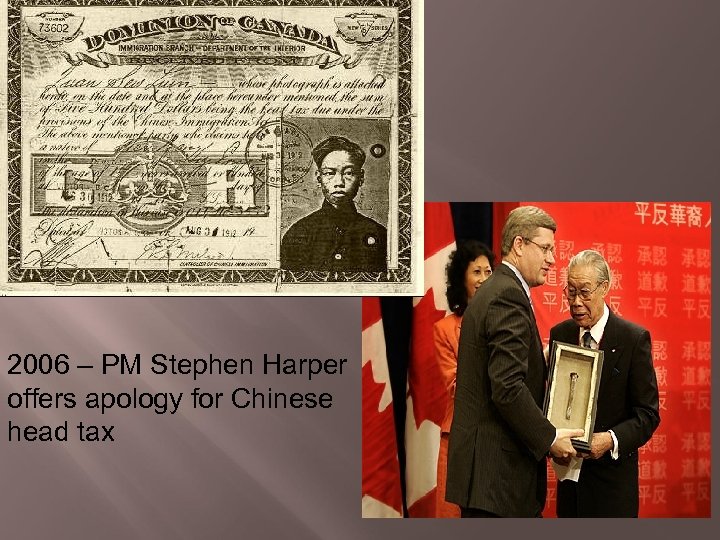 2006 – PM Stephen Harper offers apology for Chinese head tax 