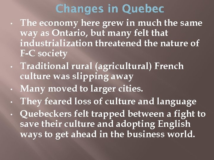 Changes in Quebec • • • The economy here grew in much the same